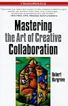 Mastering the Art of Creative Collaboration (Businessweek Books)
