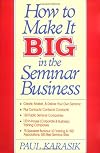 How to Make It Big in the Seminar Business