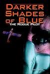 Darker Shades of Blue: The Rogue Pilot
