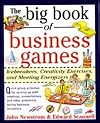 The Big Book of Business Games: Icebreakers, Creativity Exercises and Meeting Energizers
