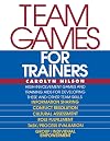 Team Games for Trainers (McGraw-Hill Training Series)