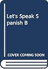 Let's Speak Spanish B