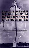 Fatigue design of aluminum components and structures