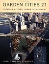 Garden cities 21 : creating a livable urban environment
