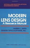 Modern Lens Design: A Resource Manual