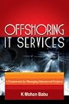 Offshoring IT Services : A framework for managing outsourced projects