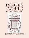 Images of the World: The Atlas Through History