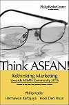 Think ASEAN! Rethinking Marketing toward ASEAN Community 2015
