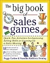 The Big Book of Sales Games: Quick, Fun Activities for Improving Selling Skills or Livening Up a Sales Meeting