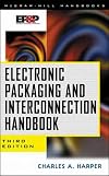 Electronic Packaging and Interconnection Handbook