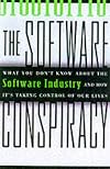 The Software Conspiracy: Why Companies Put Out Faulty Software, How They Can Hurt You and What You Can Do About It