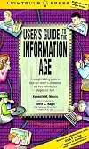 User's Guide to the Information Age: A Straight-Talking Guide to How Our World is Connected and How Information Shapes Our Lives -- With an Introduction By David C. Nagel