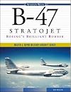 B-47 Stratojet: Boeing's Brilliant Bomber