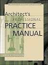 Architect's Professional Practice Manual (Professional Architecture)