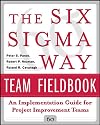 The Six Sigma Way Team Fieldbook: An Implementation Guide for Process Improvement Teams