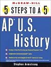 5 Steps to a 5 on the Advanced Placement Examinations: U.S. History (5 Steps to a 5 on the Advanced Placement Examinations Series)