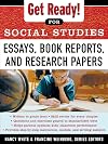 Get Ready! for Social Studies : Essays, Book Reports, and Research Papers