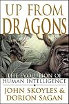 Up From Dragons: The Evolution of Human Intelligence