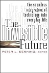 The Invisible Future: The Seamless Integration Of Technology Into Everyday Life