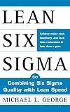 Lean Six Sigma: Combining Six Sigma Quality with Lean Production Speed