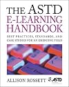 The ASTD e-Learning Handbook : Best Practices, Strategies, and Case Studies for an Emerging Field
