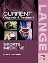 Current Diagnosis and Treatment in Sports Medicine (LANGE CURRENT Series)