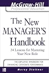 The New Manager's Handbook: 24 Lessons for Mastering Your New Role