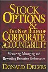 Stock Options and the New Rules of Corporate Accountability : Measuring, Managing, and Rewarding Executive Performance