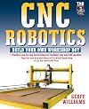 CNC Robotics: Build Your Own Workshop Bot