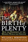 The Birth of Plenty: How the Prosperity of the Modern World was Created