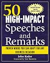 50 High-Impact Speeches and Remarks: Proven Words You Can Adapt for Any Business Occasion
