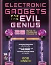 Electronic Gadgets for the Evil Genius : 28 Build-It-Yourself