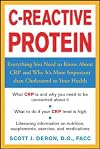 C-Reactive Protein : Everthing You Need to Know About It and Why It's More Important Than Cholesterol to Your Health