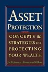 Asset Protection : Concepts and Strategies for Protecting Your Wealth
