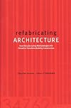 Refabricating Architecture: How Manufacturing Methodologies are Poised to Transform Building Construction
