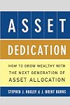 Asset Dedication: How to Grow Wealthy with the Next Generation of Asset Allocation