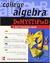 College Algebra DeMYSTiFieD