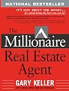 The Millionaire Real Estate Agent: It's Not About the Money...It's About Being the Best You Can Be!
