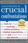 Crucial Confrontations: Tools for Resolving Broken Promises, Violated Expectations, and Bad Behavior