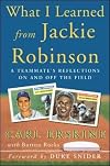 What I Learned From Jackie Robinson: A Teammate's Reflections On and Off the Field