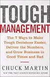 Tough Management: The 7 Winning Ways to Make Tough Decisions Easier, Deliver the Numbers, and Grow the Business in Good Times and Bad
