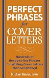 Perfect Phrases for Cover Letters: Hundreds of Ready-to-Use Phrases for Writing Cover Letters That Get Noticed