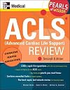 ACLS (Advanced Cardiac Life Support) Review: Pearls of Wisdom, Third Edition