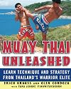 Muay Thai Unleashed: Learn Technique and Strategy from Thailand’s Warrior Elite
