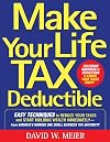 Make Your Life Tax Deductible: Easy Techniques to Reduce Your Taxes and Start Building Wealth Immediately