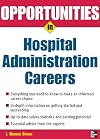 Opportunities in Hospital Administration Careers (Opportunities In...Series)