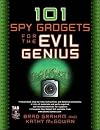 101 Spy Gadgets for the Evil Genius