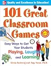 101 Great Classroom Games: Easy Ways to Get Your Students Playing, Laughing, and Learning (101... Language Series)
