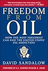 Freedom From Oil: How the Next President Can End the United States' Oil Addiction