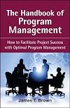 The Handbook of Program Management: How to Facilitate Project Success with Optimal Program Management